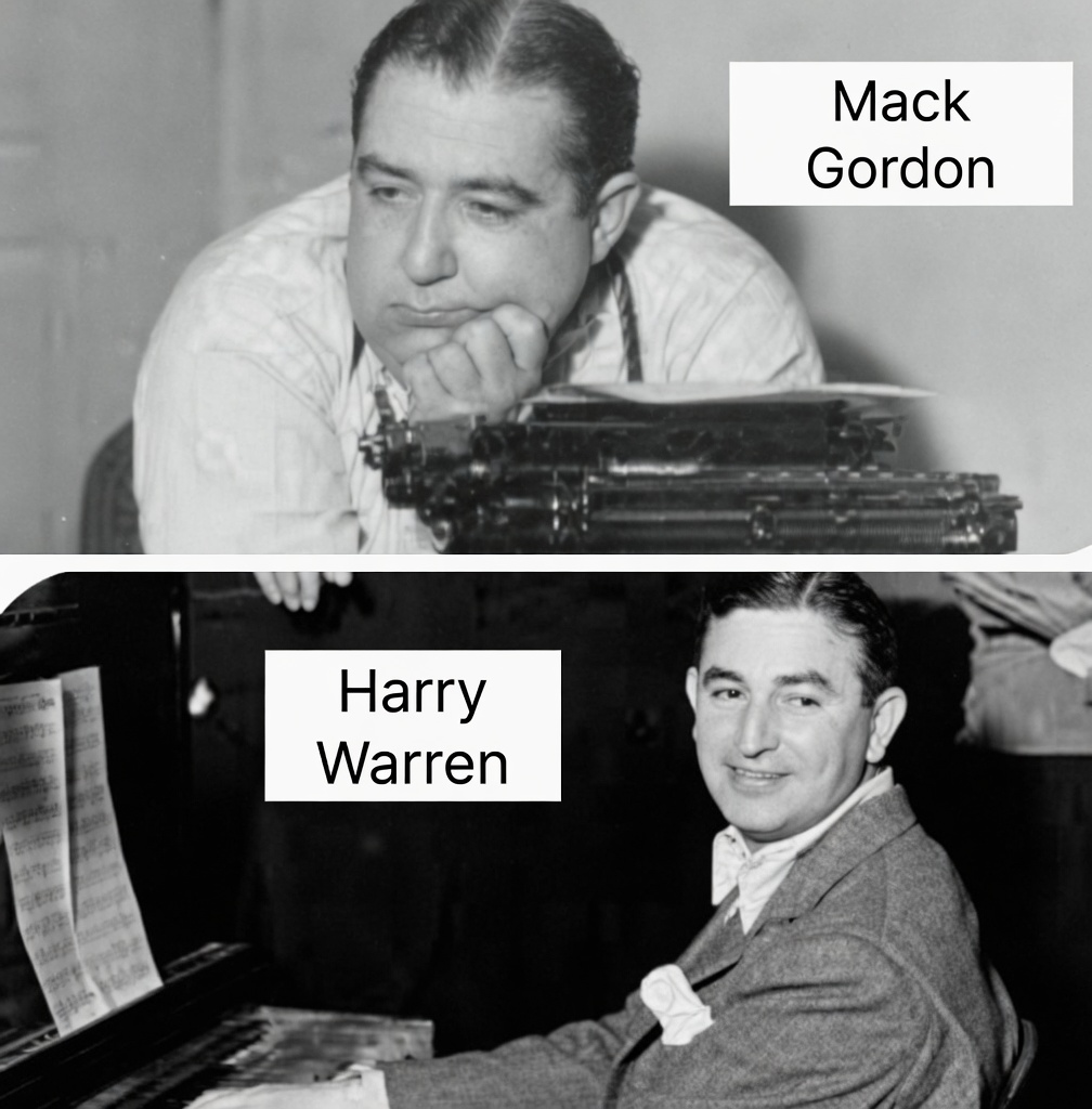 Harry Warren and Mack Gordon